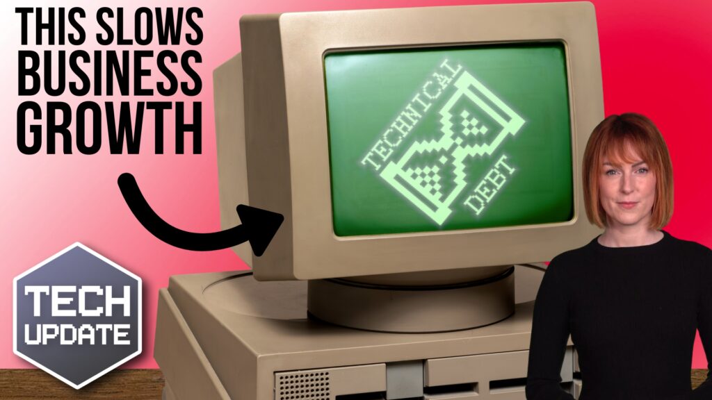 Is “technical debt” slowing your business growth?